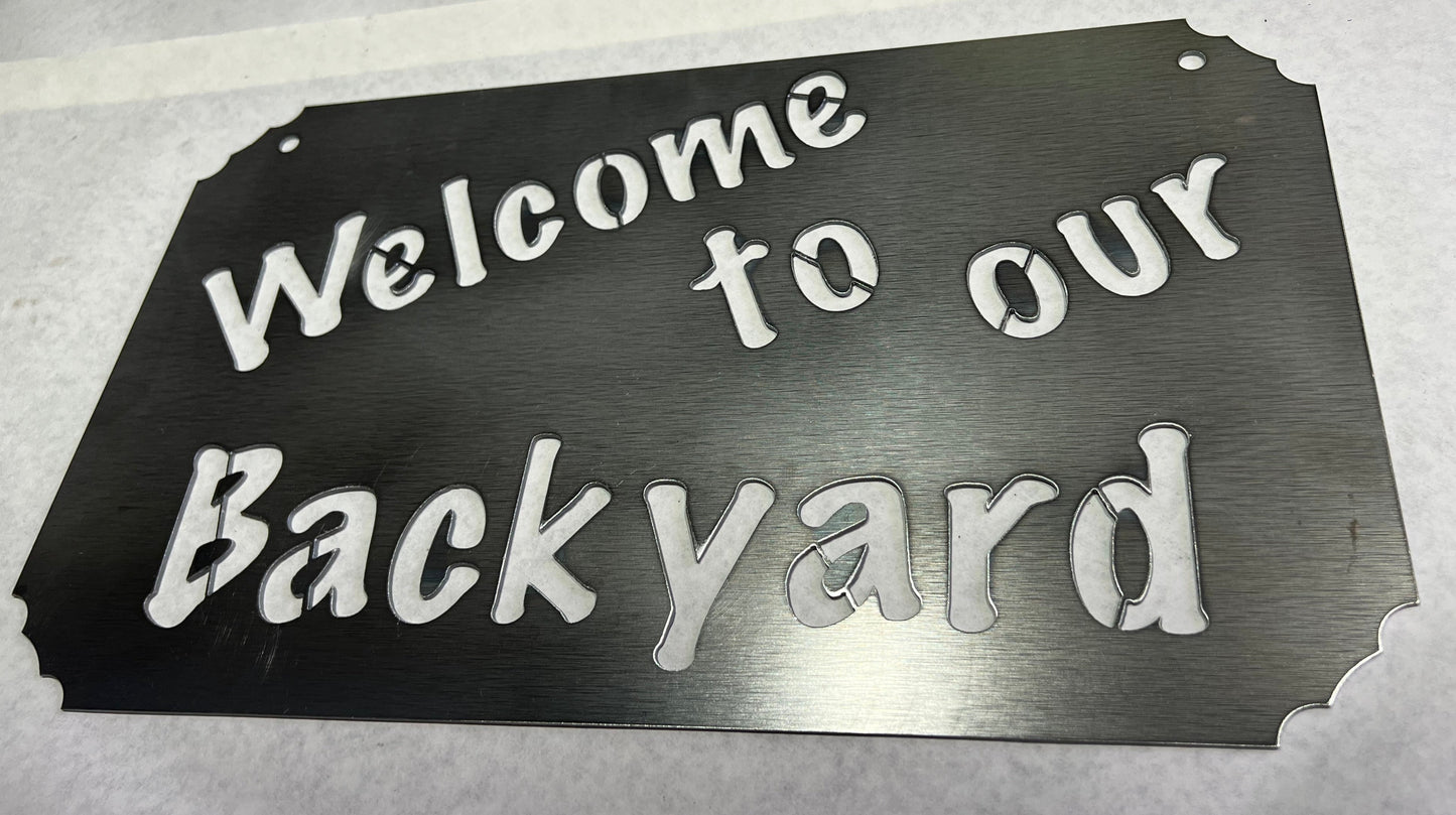 Welcome To Our Backyard Metal Sign